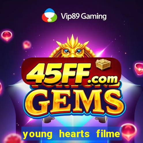 young hearts filme completo dublado